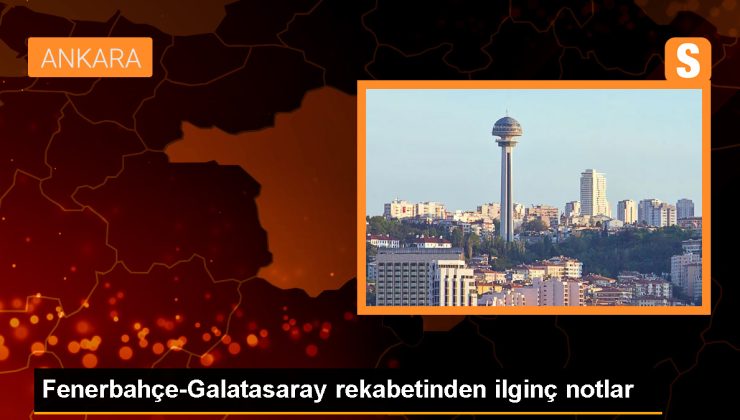 Fenerbahçe-Galatasaray rekabetinden ilginç notlar