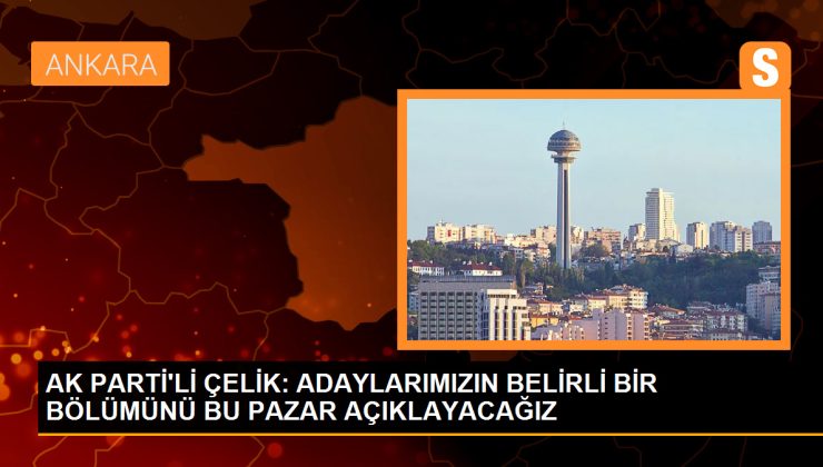 AK Parti Adaylarının İlk Açıklaması Pazar Günü İstanbul’da Yapılacak