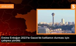 Emine Erdoğan 2023’te Gazze’de katliamın durması için çalışma yürüttü