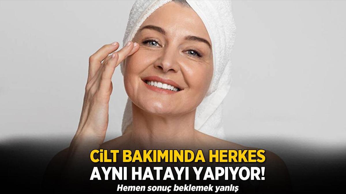 Cilt bakımında hep aynı hatayı yapıyoruz! 3 gün önce bırakın, sonucu görün